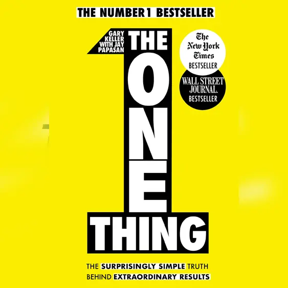 The One Thing cover - the surprisingly simple truth behind extraordinary results, high performance, and success.