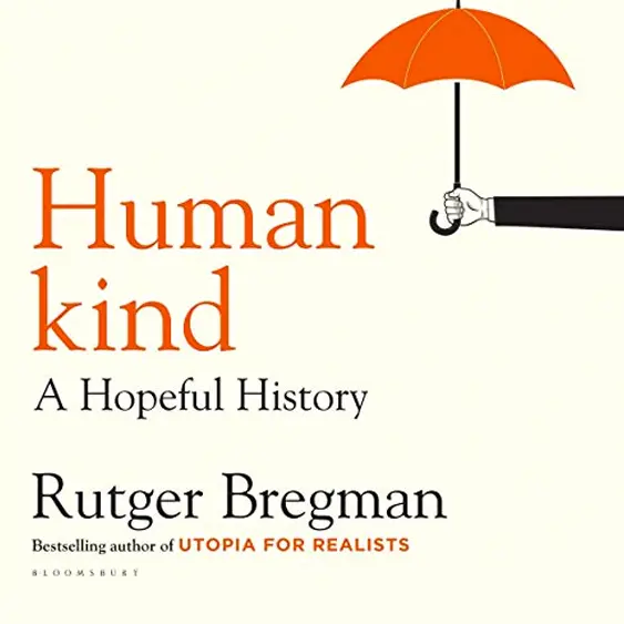 Human Kind a hopeful history  cover - an examination of the importance of kindness, trust, empathy and compassion.