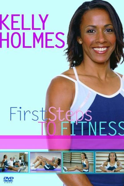 First Steps to Fitness DVD cover - a workout DVD from double Olympic gold medallist, Kelly Holmes.