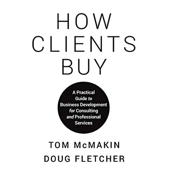 How Clients Buy cover - a practical guide to business development for consulting and professional services.