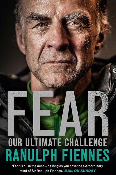 Fear cover - a book by the worlds greatest living explorer, Sir Ranulph Fiennes.